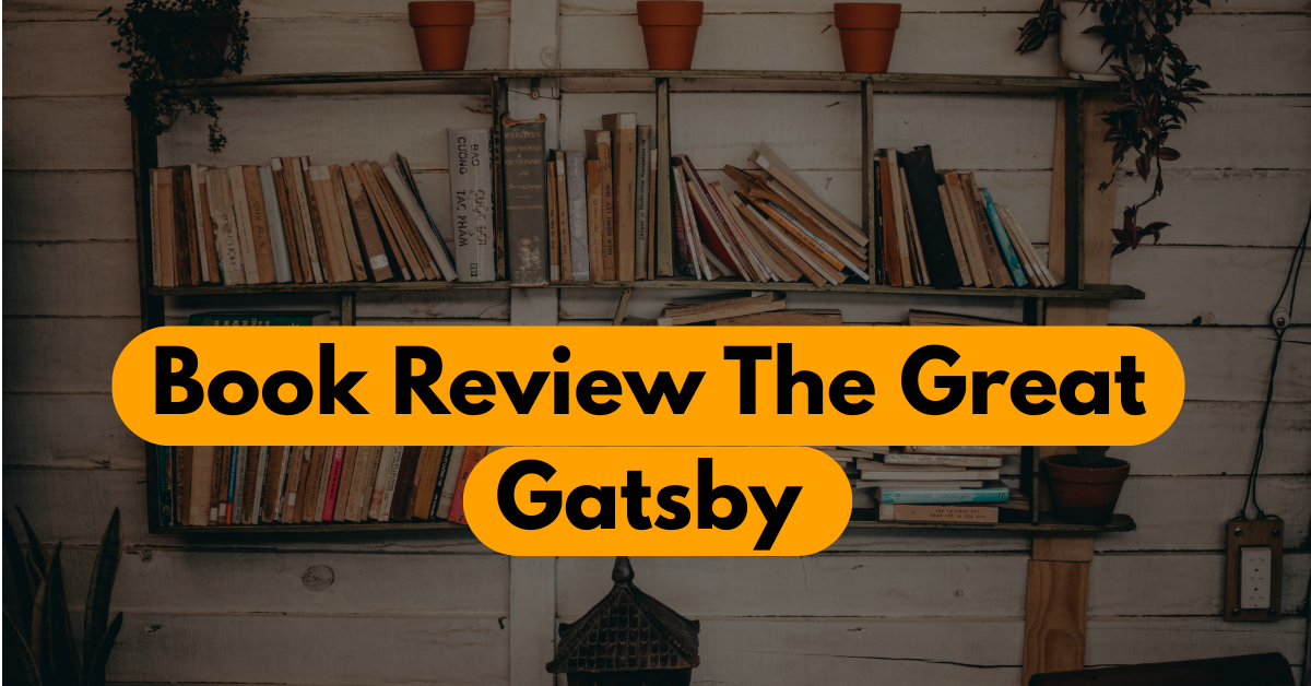 The Great Gatsby Review – Love, Lies, and Lost Illusions