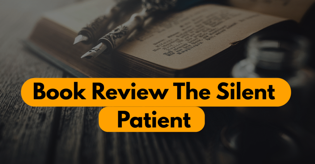 Follow the Silence: The Best Review of The Silent Patient