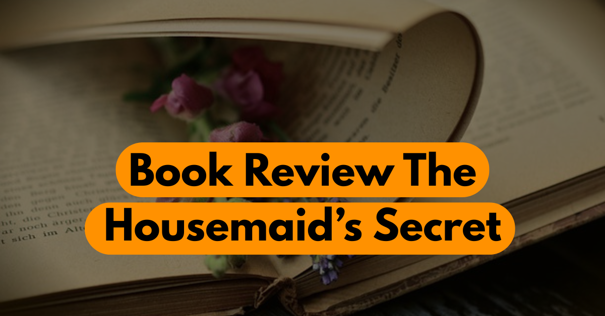 Confess the Truth: The Best Housemaid’s Secret Book Review