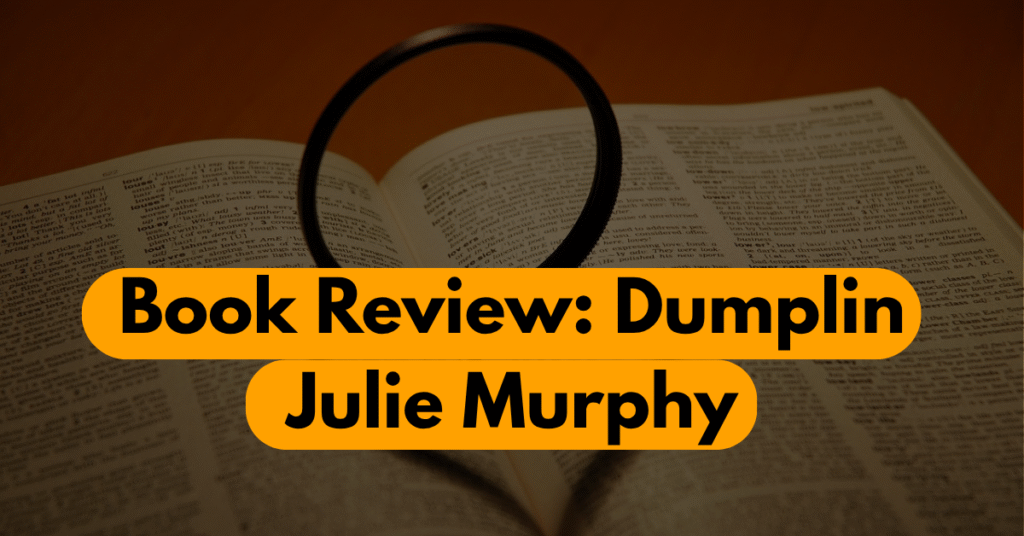 Dumplin Book Review: A Powerful and Inspiring Story