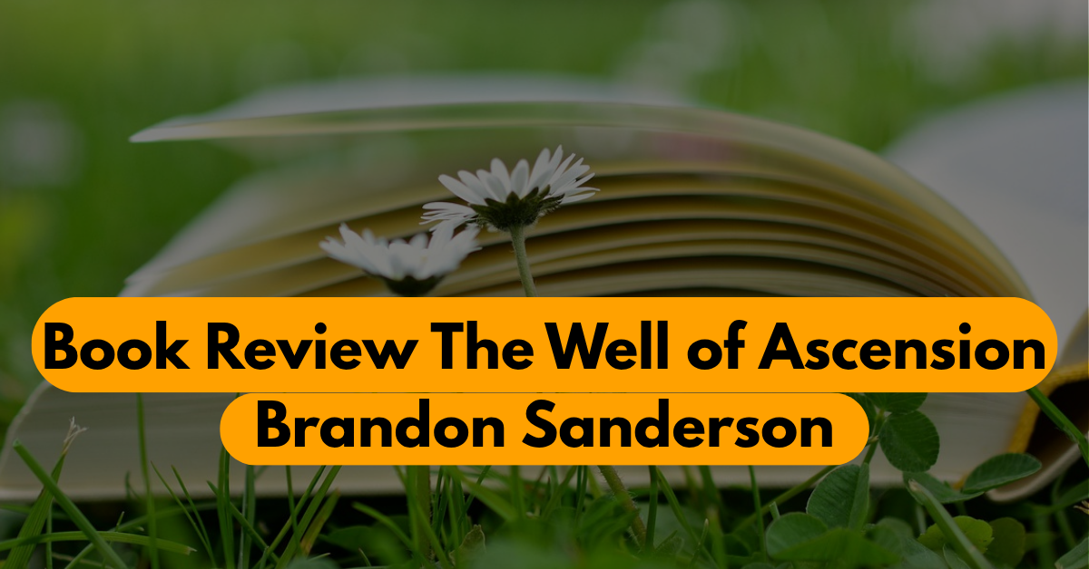 The Well of Ascension Review – Sanderson’s Epic Deepens