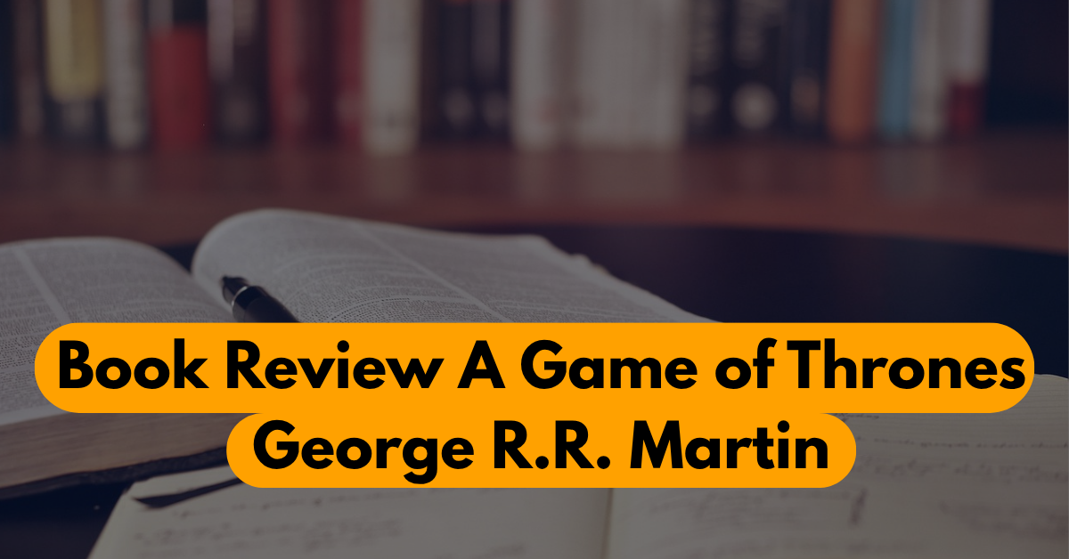 Book Review A Game of Thrones | Secrets of Westeros