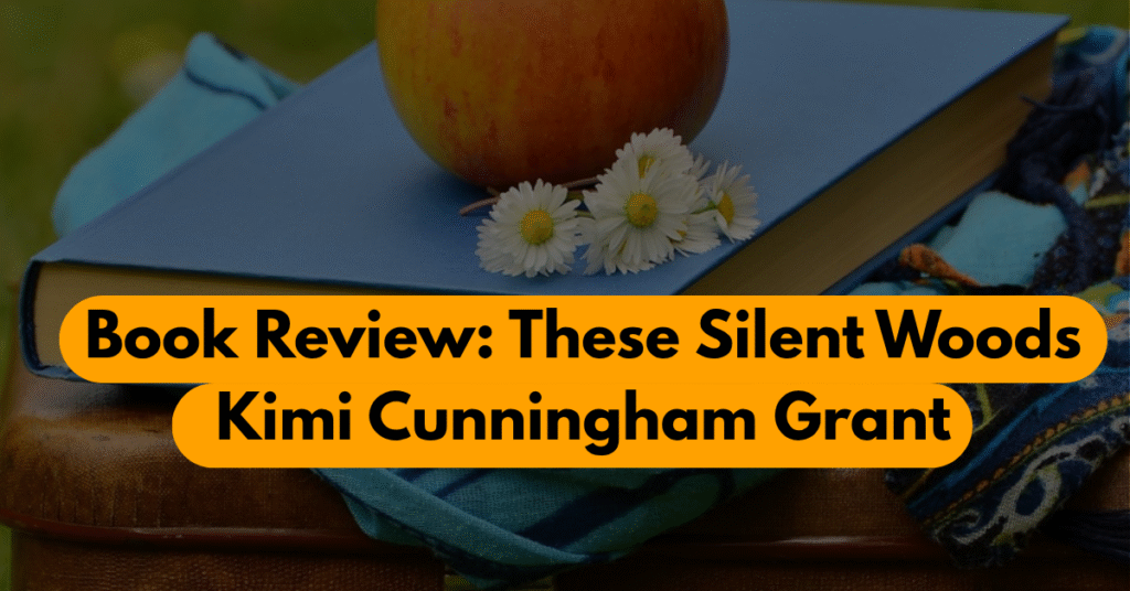 Book Review: These Silent Woods – Secrets in the Shadows
