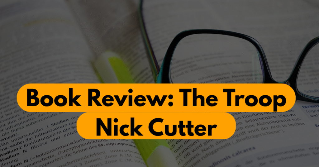 Book Review: The Troop – When Fear Crawls Under Skin