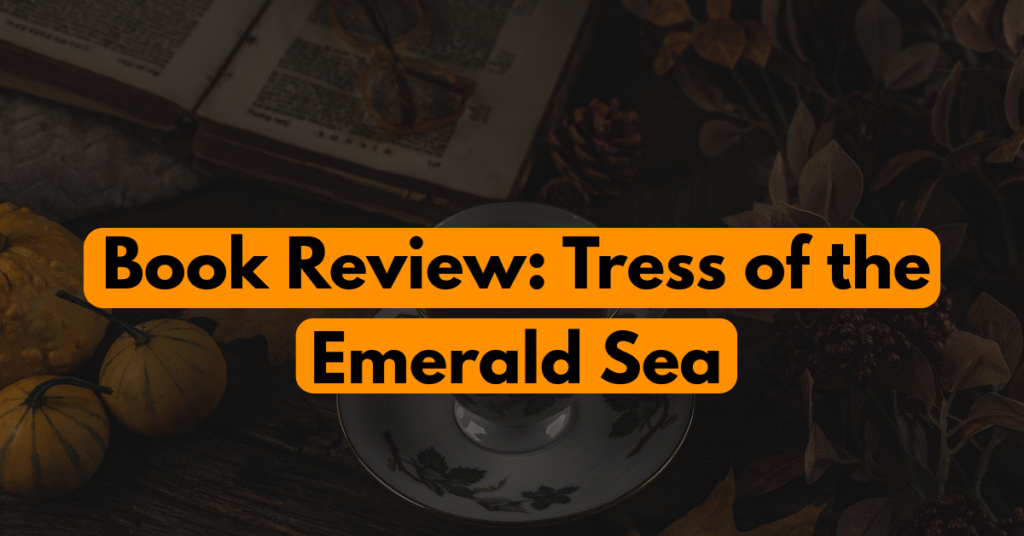 Book Review: Tress of the Emerald Sea and Its Hidden Magic