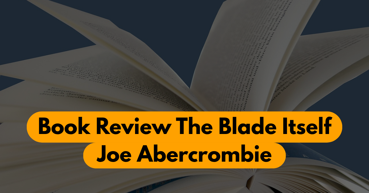 Enter a New World: The Blade Itself Book Review