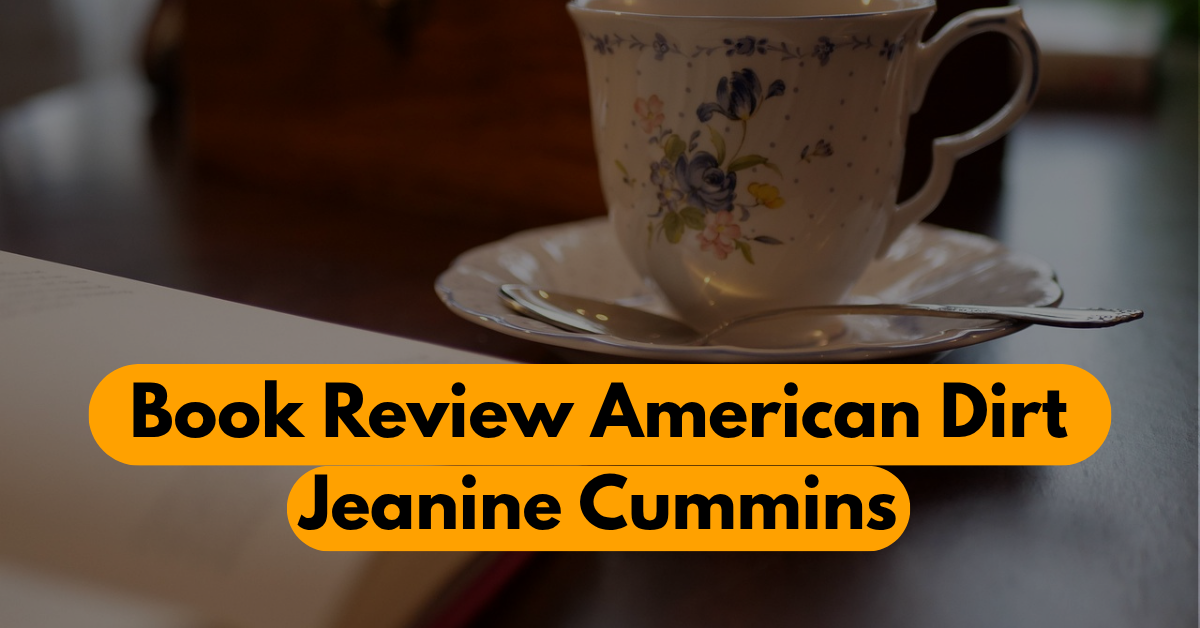 Discover the Truth: American Dirt Book Review