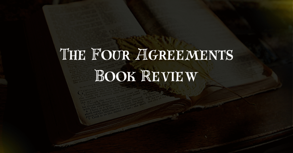 Unlock Your Life: The Four Agreements Book Review & Insights